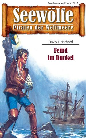 [Seewölfe 06] • Feind im Dunkel